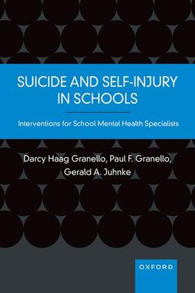 Haag Granello / Granello / Juhnke |  Suicide and Self-Injury in Schools | Buch |  Sack Fachmedien