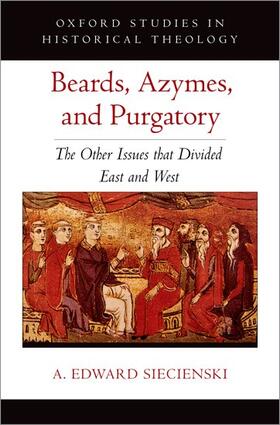 Siecienski |  Beards, Azymes, and Purgatory | Buch |  Sack Fachmedien