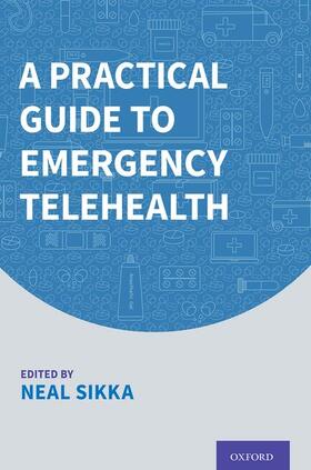 Sikka |  A Practical Guide to Emergency Telehealth | Buch |  Sack Fachmedien