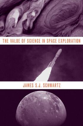 Schwartz |  The Value of Science in Space Exploration | Buch |  Sack Fachmedien