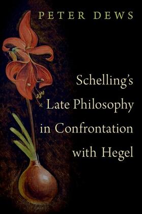 Dews |  Schelling's Late Philosophy in Confrontation with Hegel | Buch |  Sack Fachmedien