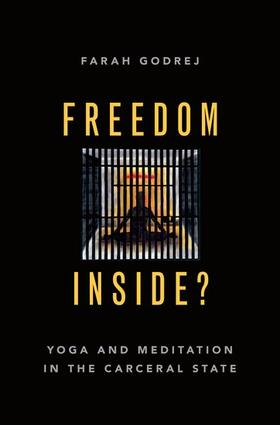 Godrej |  Freedom Inside?: Yoga and Meditation in the Carceral State | Buch |  Sack Fachmedien