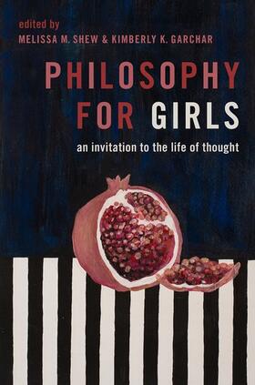 Garchar / Shew |  Philosophy for Girls | Buch |  Sack Fachmedien