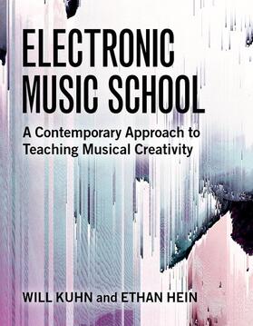 Hein / Kuhn |  Electronic Music School | Buch |  Sack Fachmedien