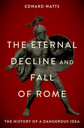 Watts |  The Eternal Decline and Fall of Rome | Buch |  Sack Fachmedien