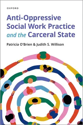 O'Brien / Willison |  Anti-Oppressive Social Work Practice and the Carceral State | Buch |  Sack Fachmedien