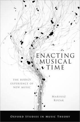 Kozak |  Enacting Musical Time Oxsmt C | Buch |  Sack Fachmedien