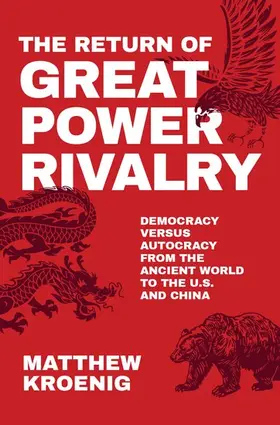 Kroenig |  The Return of Great Power Rivalry | Buch |  Sack Fachmedien