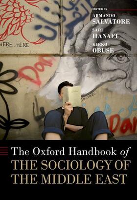 Salvatore / Hanafi / Obuse |  The Oxford Handbook of the Sociology of the Middle East | Buch |  Sack Fachmedien