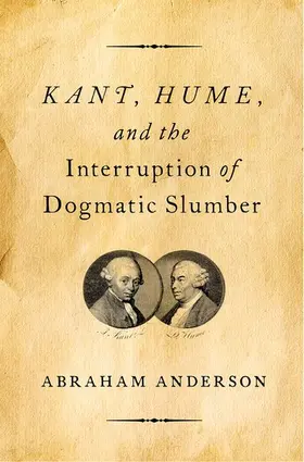 Anderson |  Kant, Hume, and the Interruption of Dogmatic Slumber | Buch |  Sack Fachmedien