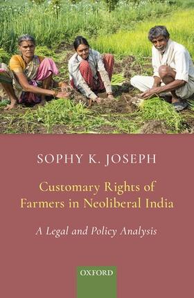 Joseph |  Customary Rights of Farmers in Neoliberal India | Buch |  Sack Fachmedien