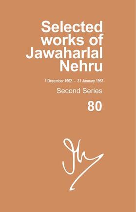 Palat |  Selected Works of Jawaharlal Nehru, Second Series, Vol 80 (1 Dec 1962-31 Jan 1963) | Buch |  Sack Fachmedien