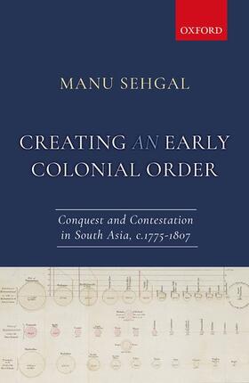 Sehgal |  Creating an Early Colonial Order | Buch |  Sack Fachmedien