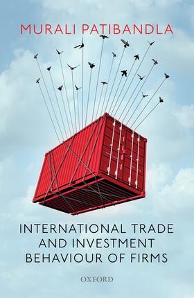 Patibandla |  International Trade and Investment Behaviour of Firms | Sonstiges |  Sack Fachmedien