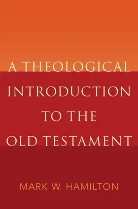 Hamilton |  A Theological Introduction to the Old Testament | Buch |  Sack Fachmedien