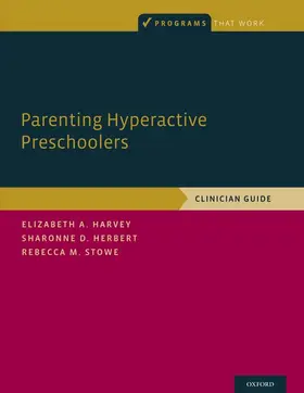 Harvey / Herbert / Stowe |  PARENTING HYPERACTIVE PRESCH P | Buch |  Sack Fachmedien