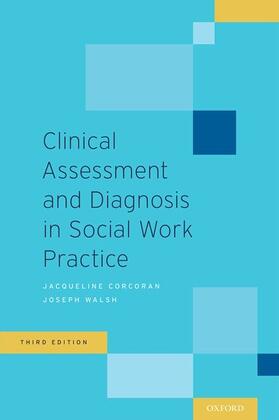 Corcoran / Walsh |  Clinical Assessment and Diagnosis in Social Work Practice | Buch |  Sack Fachmedien