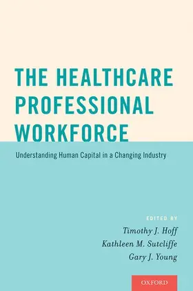 Hoff / Sutcliffe / Young |  Healthcare Professional Workforce | Buch |  Sack Fachmedien