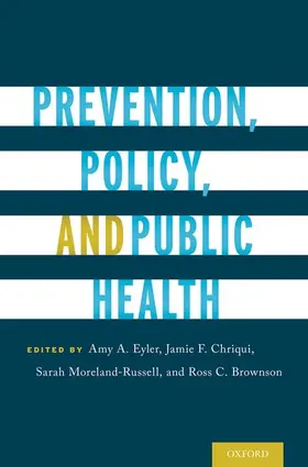 Moreland-Russell / Eyler / Brownson |  Prevention, Policy, and Public Health | Buch |  Sack Fachmedien