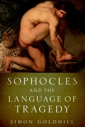 Goldhill |  Sophocles and the Language of Tragedy | Buch |  Sack Fachmedien