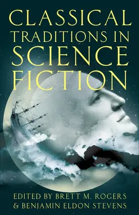 Rogers / Stevens |  Classical Traditions in Science Fiction | Buch |  Sack Fachmedien