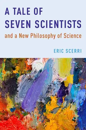 Scerri |  A Tale of Seven Scientists and a New Philosophy of Science | Buch |  Sack Fachmedien