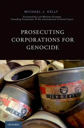 Kelly / Moreno-Ocampo |  Prosecuting Corporations for Genocide | Buch |  Sack Fachmedien