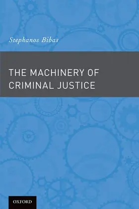 Bibas |  The Machinery of Criminal Justice | Buch |  Sack Fachmedien