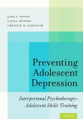 Young / Mufson / Schueler |  Preventing Adolescent Depression | Buch |  Sack Fachmedien