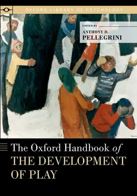 Pellegrini |  Oxford Handbook of the Development of Play | Buch |  Sack Fachmedien