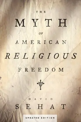 Sehat | Myth of American Religious Freedom, Updated Edition | Buch | 978-0-19-024721-8 | sack.de