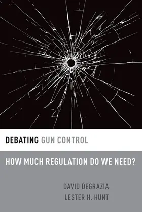 DeGrazia / Hunt |  Debating Gun Control | Buch |  Sack Fachmedien