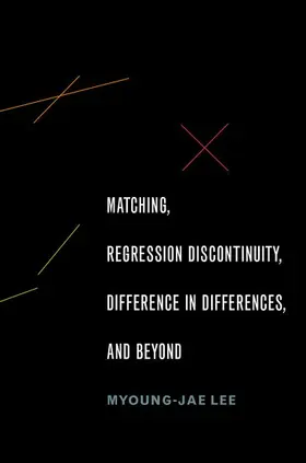 Lee |  Matching, Regression Discontinuity, Difference in Differences, and Beyond | Buch |  Sack Fachmedien