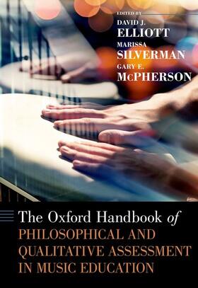 Elliott / Silverman / McPherson |  The Oxford Handbook of Philosophical and Qualitative Assessment in Music Education | Buch |  Sack Fachmedien