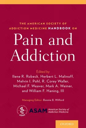 Robeck / Pohl / Weaver |  The American Society of Addiction Medicine Handbook on Pain and Addiction | Buch |  Sack Fachmedien