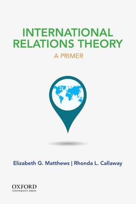 Matthews / Callaway |  International Relations Theory | Buch |  Sack Fachmedien