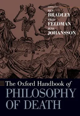 Bradley / Feldman / Johansson |  Oxford Handbook of Philosophy of Death | Buch |  Sack Fachmedien