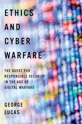 Lucas |  Ethics and Cyber Warfare | Buch |  Sack Fachmedien