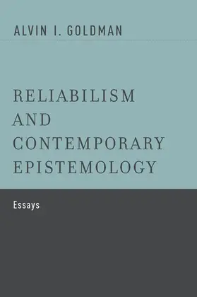 Goldman |  Reliabilism and Contemporary Epistemology | Buch |  Sack Fachmedien