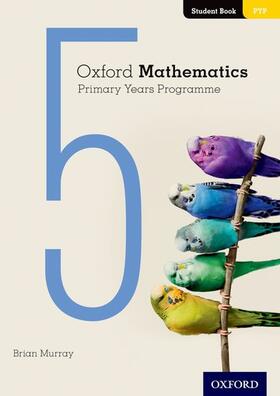 Murray |  Oxford Mathematics Primary Years Programme Student Book 5 | Buch |  Sack Fachmedien