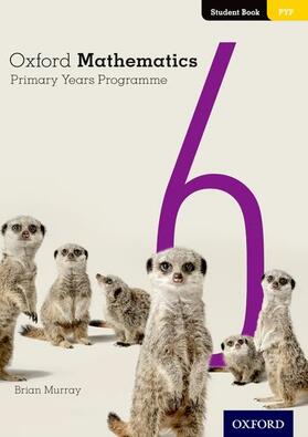 Murray |  Oxford Mathematics Primary Years Programme Student Book 6 | Buch |  Sack Fachmedien