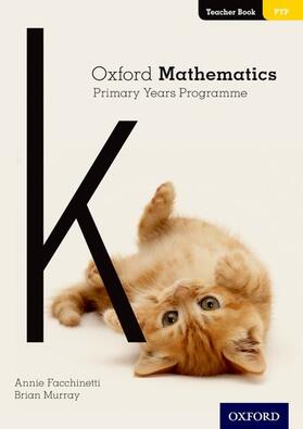 Facchinetti / Murray |  Oxford Mathematics Primary Years Programme Teacher Book K | Buch |  Sack Fachmedien