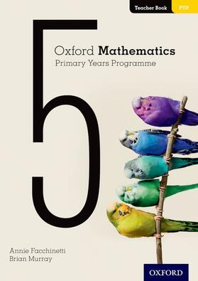 Facchinetti / Murray |  Oxford Mathematics Primary Years Programme Teacher Book 5 | Buch |  Sack Fachmedien