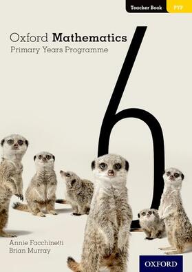 Facchinetti / Murray |  Oxford Mathematics Primary Years Programme Teacher Book 6 | Buch |  Sack Fachmedien