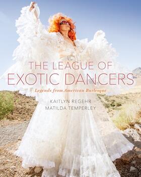 Regehr / Temperley |  The League of Exotic Dancers | Buch |  Sack Fachmedien