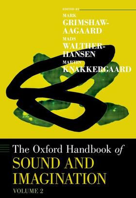 Grimshaw-Aagaard / Walther-Hansen / Knakkergaard |  The Oxford Handbook of Sound and Imagination, Volume 2 | Buch |  Sack Fachmedien