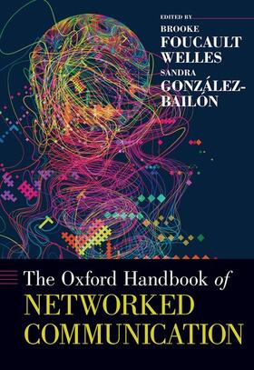 Foucault Welles / González-Bailón / 3 |  The Oxford Handbook of Networked Communication | Buch |  Sack Fachmedien