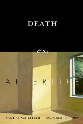 Scheffler / Kolodny |  Death and the Afterlife | Buch |  Sack Fachmedien