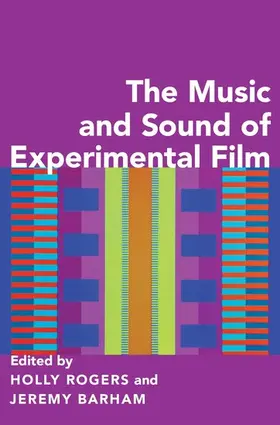 Barham / Rogers |  Music and Sound of Experimental Film | Buch |  Sack Fachmedien