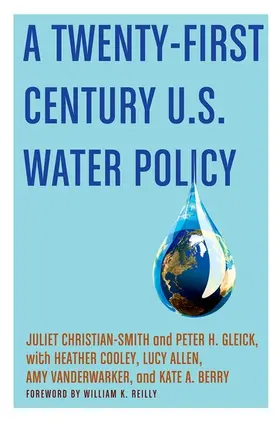 Christian-Smith / Gleick / Cooley |  Twenty-First Century Us Water Policy | Buch |  Sack Fachmedien